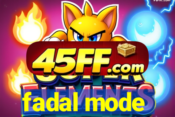 fadal mode